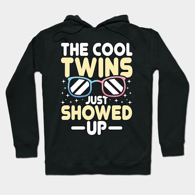 The Cool Twins Just Showed Up Hoodie by AngelBeez29